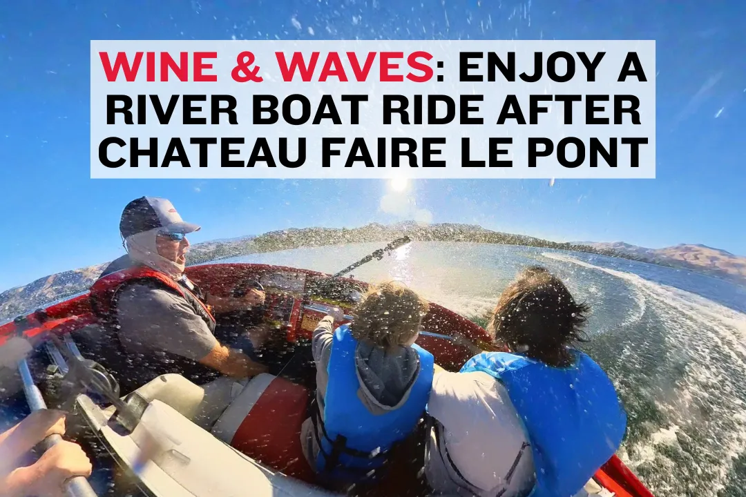Wine and Waves: Why a Columbia River Boat Ride Complements a Visit to Chateau Faire Le Pont