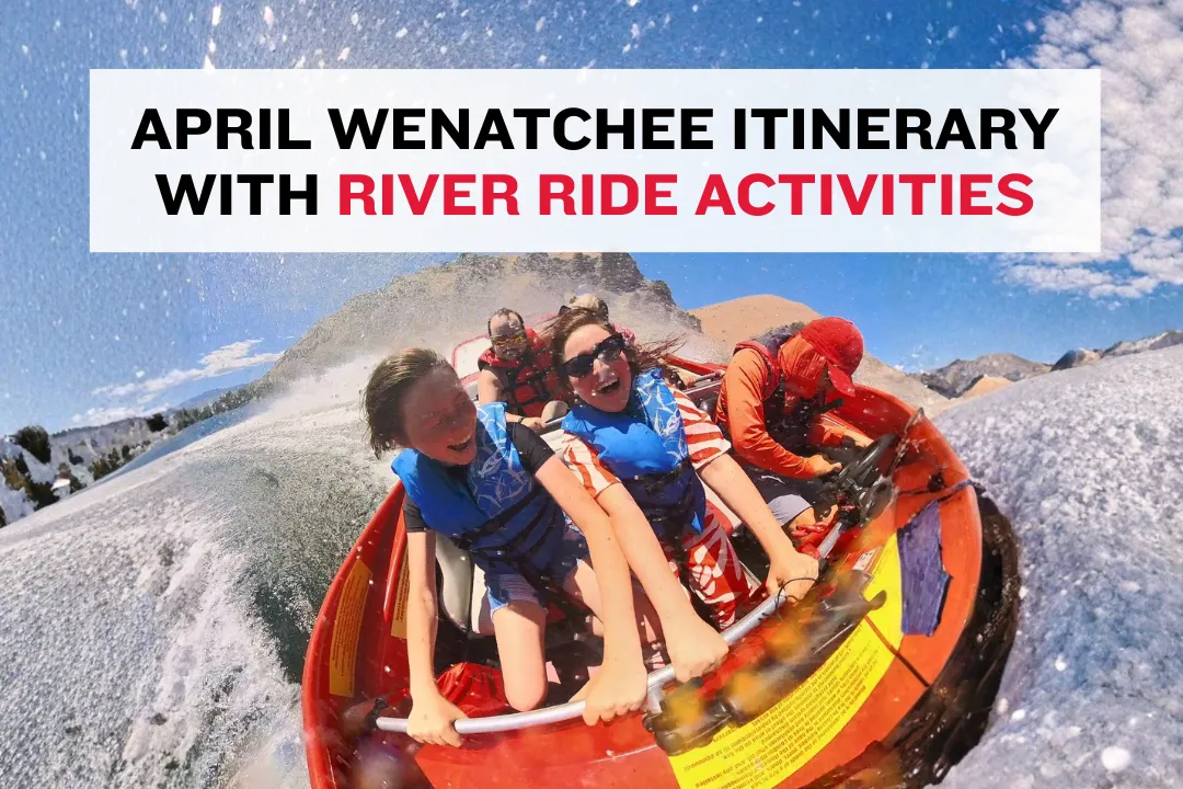 April Wenatchee itinerary with Columbia River ride timing and local activities
