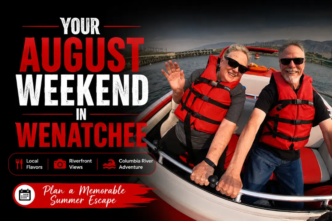 August weekend getaway in Wenatchee with local attractions and a Wiley’s Boat Rides Columbia River adventure